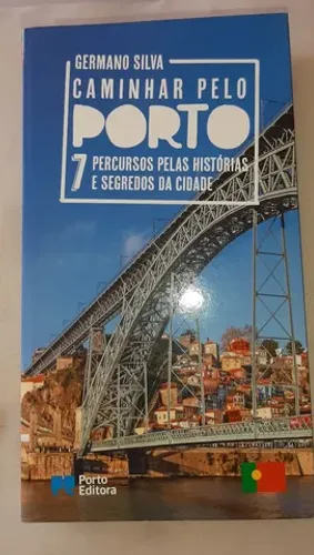 Livro Caminhar pelo Porto - 7 Percursos pelas histórias e segredos da cidade.