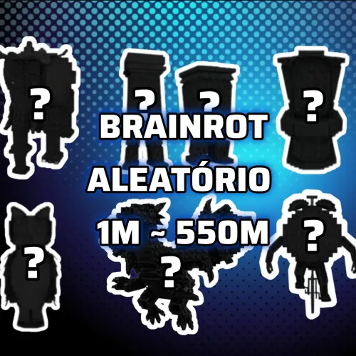 BRAINROT ALEATÓRIO 1M ~ 550M