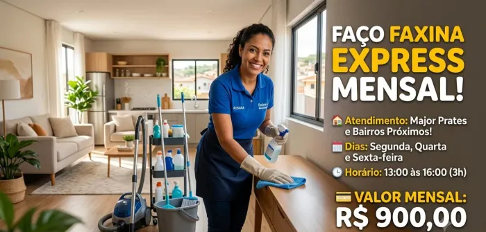 Faxina Express Próximo ao Major Prates - Plano Mensal (Seg, Qua e Sex)