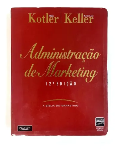 Livro Administração De Marketing Ed. 12 - Kotler E Keller