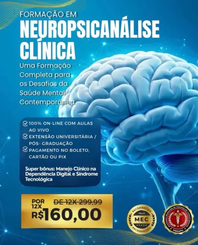 ? FORMAÇÃO EM NEUROPSICANÁLISE CLÍNICA Informações: *