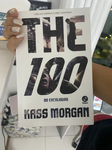 The 100: Os escolhidos - Kass Morgan