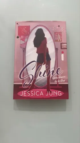 Livro Shine: Uma Chance de Brilhar - Jessica Jung 