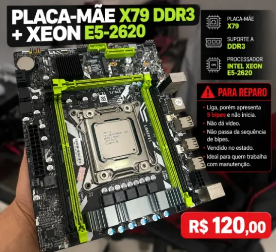 ? PLACA-MÃE X79 DDR3 + XEON E5-2620 ? PARA REPARO