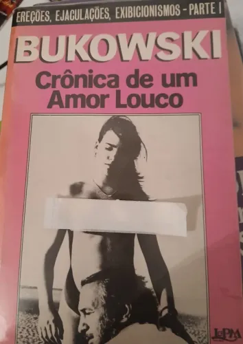Bukowski Crônica de um amor louco 