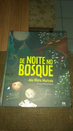 De Noite No Bosque - Ana Maria Machado