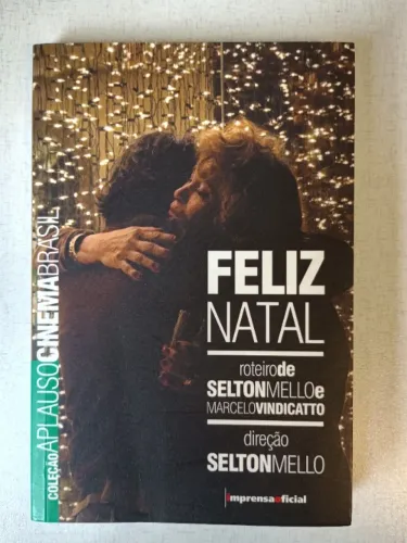Feliz Natal Coleção Aplauso Roteiro Selton Mello Marcelo Vindicatto Livro