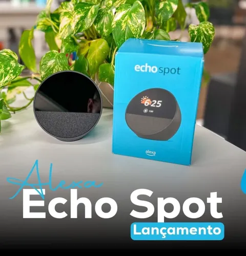 Echo Spot - Lançamento!