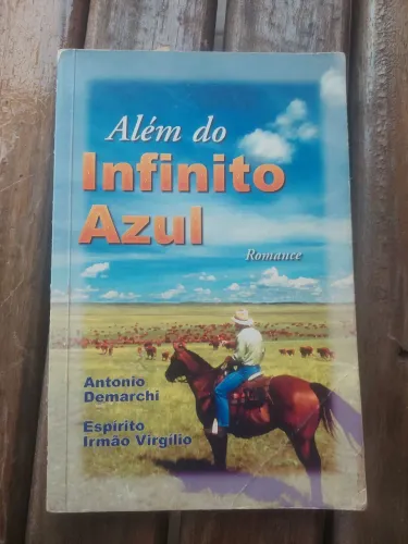 Livro:Além do Infinito Azul ? Antônio Demarchi / Espírito Irmão Virgílio