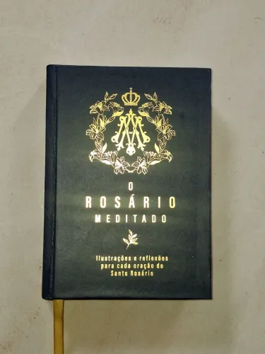 Livro O Rosário Meditado ? Ilustrações e Reflexões do Santo Rosário