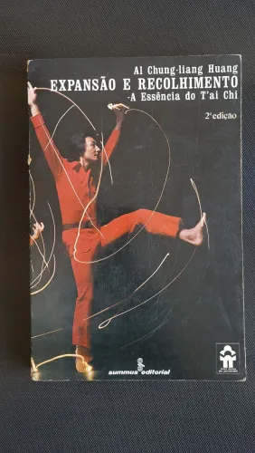 Livro expansao e recolhimento A essência do Tai Chi Al Chung Liang Huang