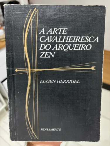 Livro A Arte Cavalheiresca do Arqueiro Zen - Eugen Herrigel (Usado)