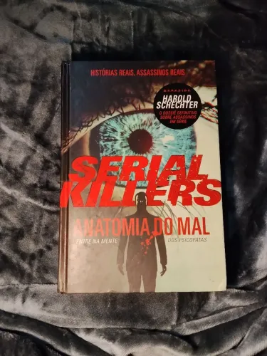 Livro Serial Killers - Anatomia do mal - Harold Schechter - Editora Darkside