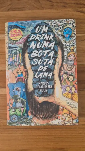 Livro Um Drink Numa Bota Suja de Lama - Marcos Delacumbre Holtz