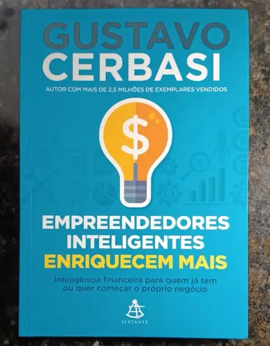 Empreendedores inteligentes enriquecem mais - Gustavo Cerbasi - Livro