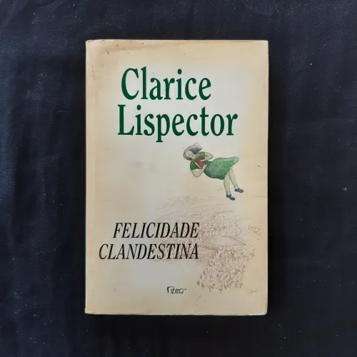 Livro Felicidade Clandestina - Clarice Lispector