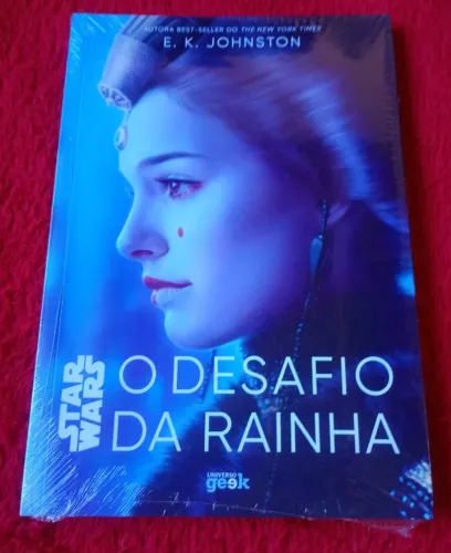 Star Wars: o desafio da rainha (Trilogia Padmé Amidala) - E. K. Johnston