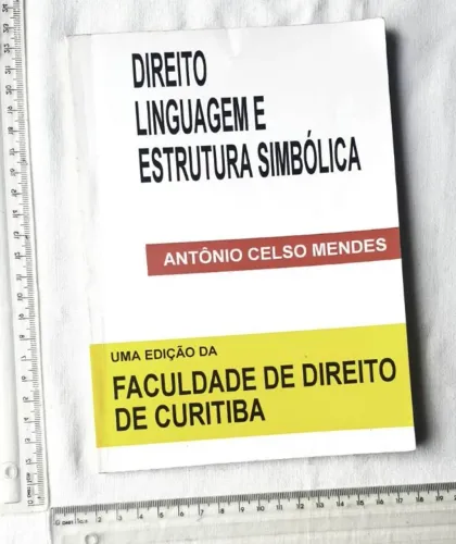 Livro Jurídico - Direito, Linguagem e Estrutura Simbólica - Antônio Celso Mendes - 1994