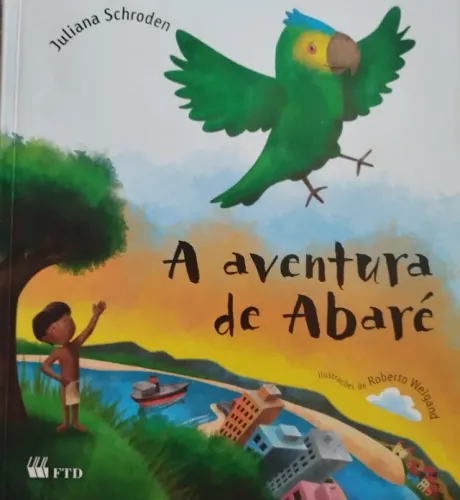 Livro A AVENTURA DE ABARÉ - JULIANA SCHRODEN