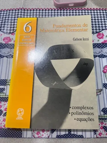 Fundamentos da Matemática Elementar Volume 6 Números Complexos Polinômios Equações