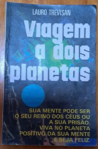 LIVRO - VIAGEM A DOIS PLANETAS - AUTOR: LAURO TREVISAN