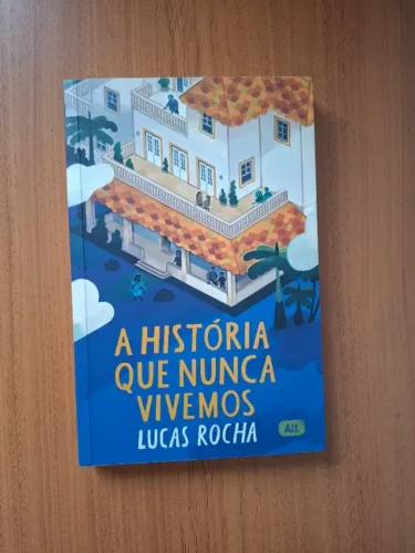 Livro A história que nunca vivemos | Lucas Rocha
