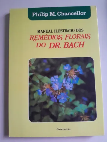 Manual Ilustrado Dos Remédios Florais Do Dr. Bach