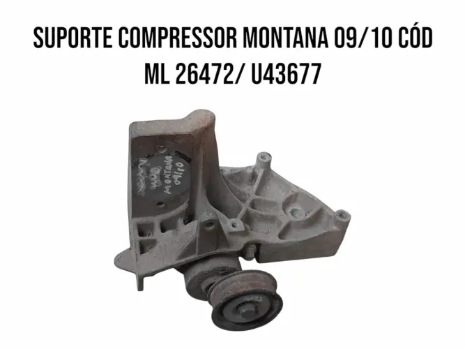 Suporte Compressor Montana 09/10 Cód Ml 26472/ U43677