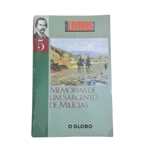 Memórias De Um Sargento De Milícias - Manuel A. De Almeida