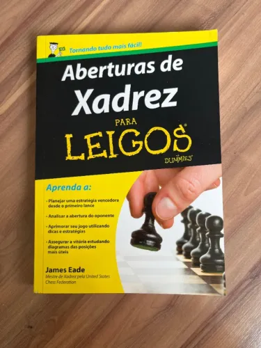 Aberturas de Xadrez para Leigos - James Eade