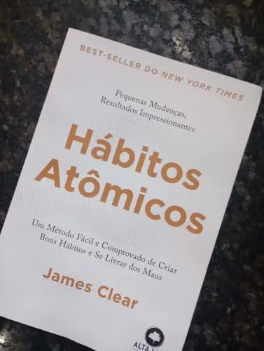 Livro Hábitos Atômicos - James Clear | Pequenas Mudanças, Grandes Resultados