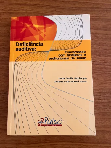 Deficiência auditiva- Conversando com familiares e profissionais de saúde 