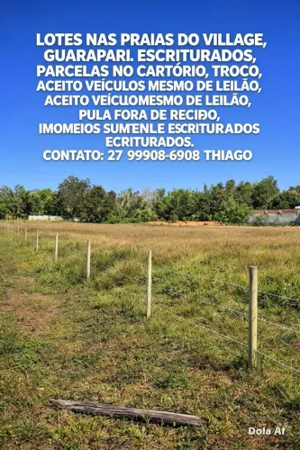 LOTES, PARCELO - BALNEÁRIO VILLAGEDIRETO COM O PROPRIETÁRIO, escritura inclusas cartório 
