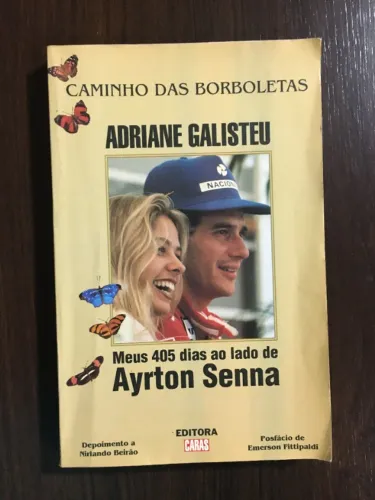 Livro Caminho das Borboletas Meus 405 Dias ao Lado de Ayrton Senna - Adriane Galisteu 1994