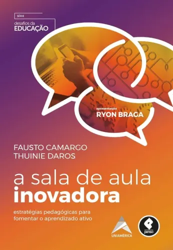 Livro - A Sala de Aula Inovadora Estratégias Pedagógicas para Fomentar o Aprendizado Ativo