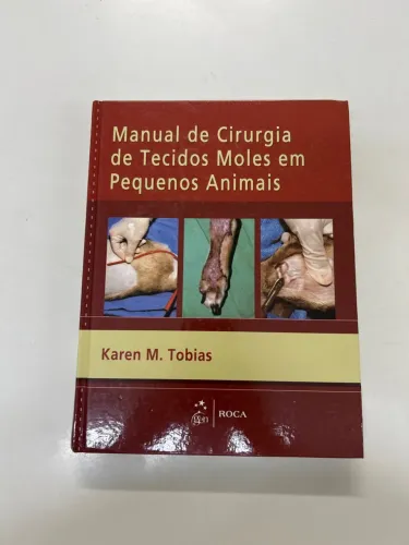 Manual de Cirurgia de Tecidos Moles em Pequenos Animais