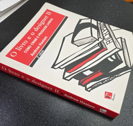 Livro "O Livro e o Designer 2" - Como Criar e Produzir Livros - Andrew Haslam