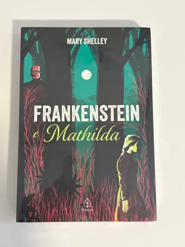 Livro Frankenstein e Mathilda - Mary Shelley