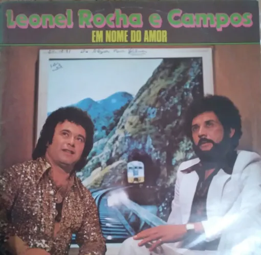Disco de vinil Leonel Rocha e Campos, em nome do amor, ano 1981.