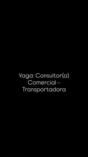 VAGA COMERCIAL TRANSPORTADORA COM EXPERIÊNCIA 