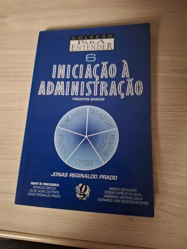 Iniciação à administração Preceitos Básicos - Jonas R. Prado