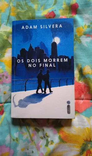 Livro Os Dois Morrem No Final - Adam Silvera (Intrínseca)