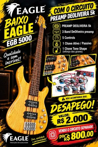 Baixo Eagle EGB 5000 + Circuito DeOliveira Preamp 5k <br>Com o Circuito Preamp DeOliveira 5k