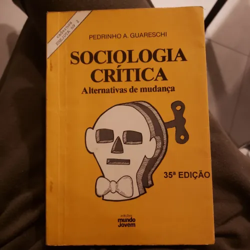 Livro: Sociologia Critica - Alternativas de mudança - Pedrinho A. Guareschi