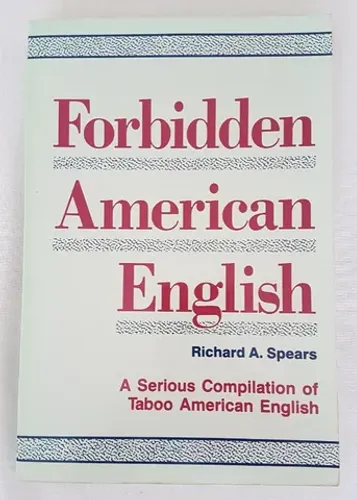 Forbidden American English (Richard A. Spears)