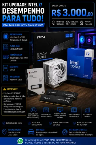 KIT UPGRADE INTEL i7 14700F 32GBRAM - R$ 3.000