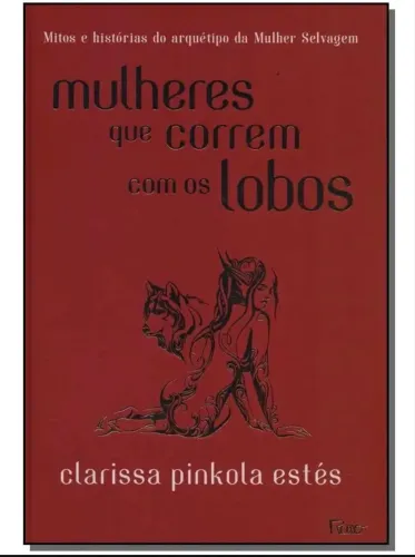 Livro Mulheres Que Correm Com Os Lobos Clarissa Pinkola Estés Ano 2018 Editora Rocco