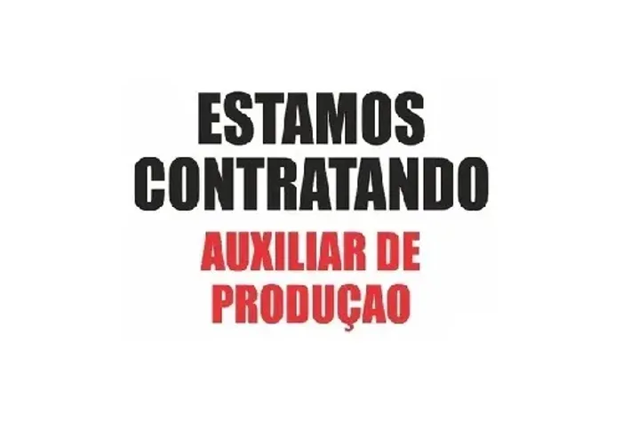 TEMOS VAGA PARA AUXILIAR DE PRODUÇÃO