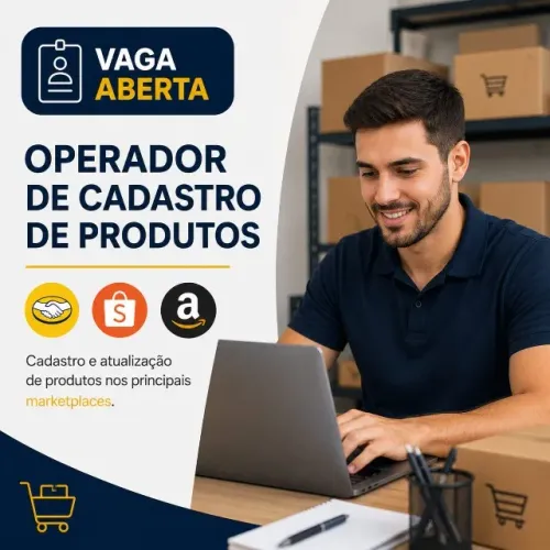 Operador de Cadastro de Produtos - Mercado Livre, Shopee e Amazon