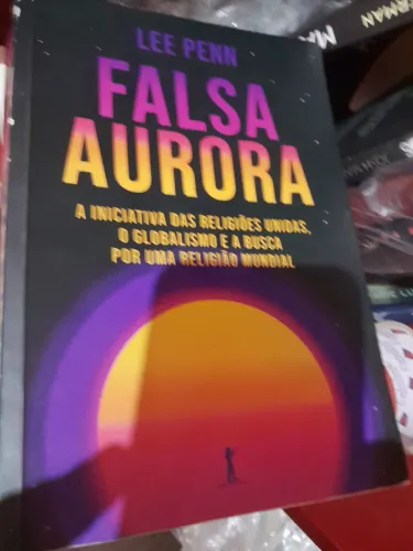 Livro Falsa Aurora ? Ótimo estado. A iniciativa das Religiões Unidas.